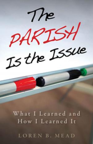 Cover of the book The Parish Is the Issue by Timothy F. Sedgwick
