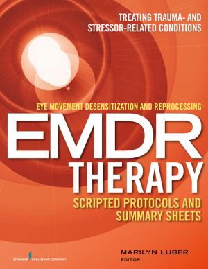 Cover of the book Eye Movement Desensitization and Reprocessing (EMDR) Therapy Scripted Protocols and Summary Sheets by Kristen Barry, PhD