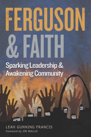 Cover of the book Ferguson and Faith by Jay McDaniel, Donna Bowman
