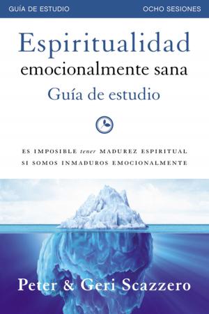 Cover of the book Espiritualidad emocionalmente sana - Guía de estudio by Dante Gebel