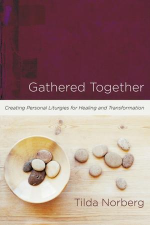 Cover of the book Gathered Together by Flora Slosson Wuellner
