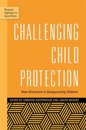 Cover of the book Challenging Child Protection by Ann Cattanach, Alison Webster