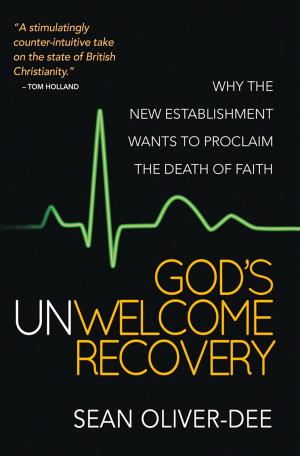 Cover of the book God's Unwelcome Recovery by Tim Dowley