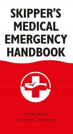 Cover of the book Skipper's Medical Emergency Handbook: Frist Aid At Sea by Pip Waller