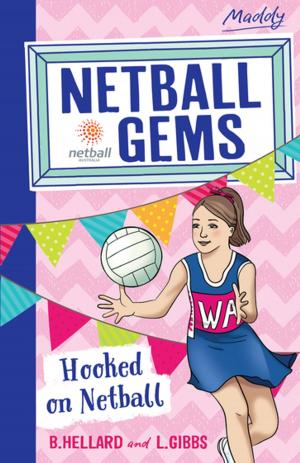 Cover of the book Netball Gems 1: Hooked on Netball by Sonya Hartnett