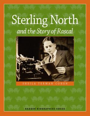 Book cover of Sterling North and the Story of Rascal