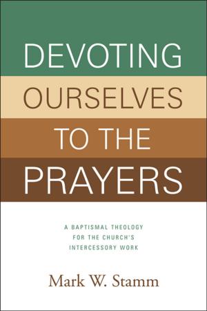 Cover of the book Devoting Ourselves to the Prayers by Henri J. M. Nouwen, John S. Mogabgab