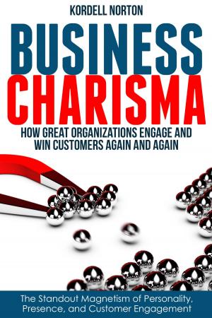 Book cover of Business Charisma: The Magnetism of Personality, Presence, and Customer Engagement