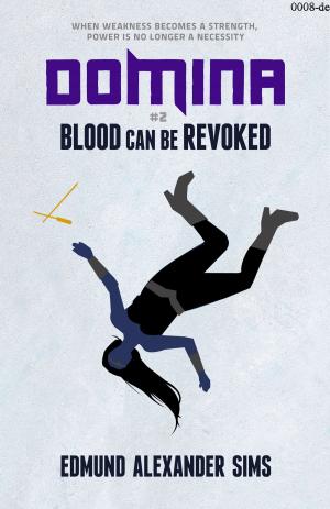 Cover of the book Domina #2: Blood Can Be Revoked by T. Alan Martens
