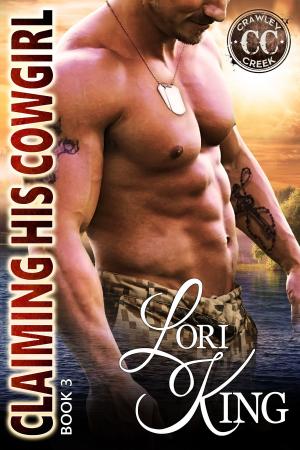 Cover of the book Claiming His Cowgirl by Lori King