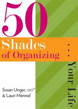 bigCover of the book 50 Shades of Organizing...Your Life by 