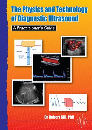 Book cover of The Physics and Technology of Diagnostic Ultrasound: A Practitioner's Guide