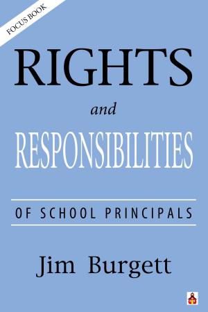 Cover of the book Rights and Responsibilities of School Principals by Jim Burgett, Brian Schwartz