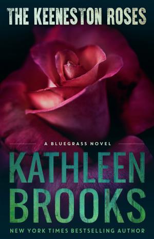 Cover of the book The Keeneston Roses by Kathleen Brooks