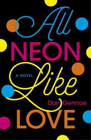 Cover of the book All Neon Like Love by Kevin Tumlinson