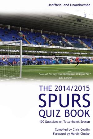 Cover of the book The 2014/2015 Spurs Quiz Book by John Funke