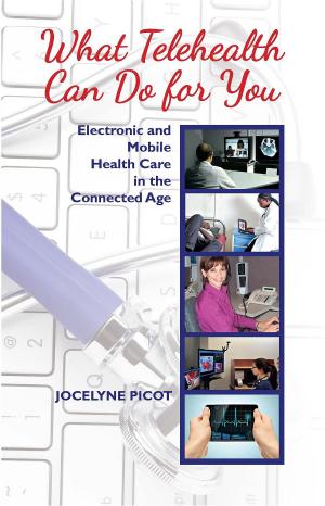 Cover of the book What Telehealth Can Do for You by Mary Mahoney