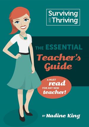 Book cover of Surviving & Thriving: The Essential Teacher's Guide