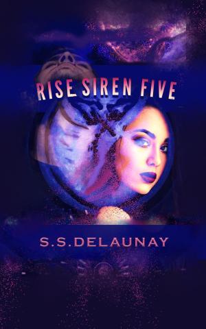 Cover of the book Rise Siren Five by Robert T. Jeschonek, Ben Baldwin