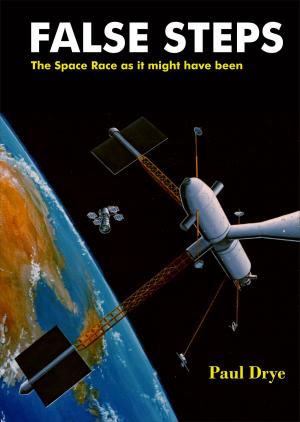 Cover of the book False Steps: The Space Race as It Might Have Been by Linda Balsamo