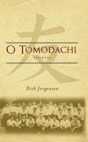 Cover of the book O Tomodachi by Robert  A. Wilson