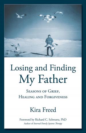 Book cover of Losing and Finding My Father: Seasons of Grief, Healing and Forgiveness