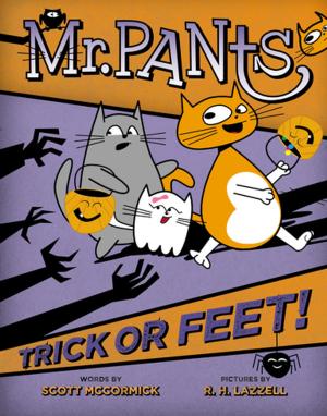 Cover of the book Mr. Pants: Trick or Feet! by Susan Runholt