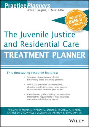 Cover of the book The Juvenile Justice and Residential Care Treatment Planner, with DSM 5 Updates by Heinz Georg Schuster