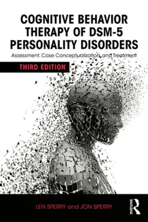 Cover of the book Cognitive Behavior Therapy of DSM-5 Personality Disorders by Letitia C Pallone, Jon'A F Meyer