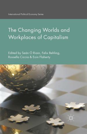 Cover of the book The Changing Worlds and Workplaces of Capitalism by Gustavo Subero