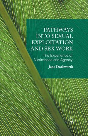 Cover of the book Pathways into Sexual Exploitation and Sex Work by J. Oxley