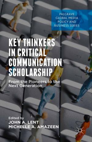 Cover of the book Key Thinkers in Critical Communication Scholarship by Graciela Repún, Julián Melantoni