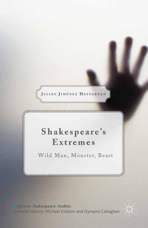 Cover of the book Shakespeare’s Extremes by Jane Monckton-Smith
