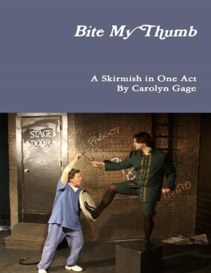 Cover of the book Bite My Thumb: A Skirmish in One Act by Virinia Downham