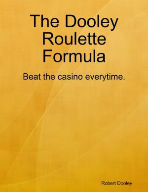 Cover of the book The Dooley Roulette Formula by Anthony Ekanem