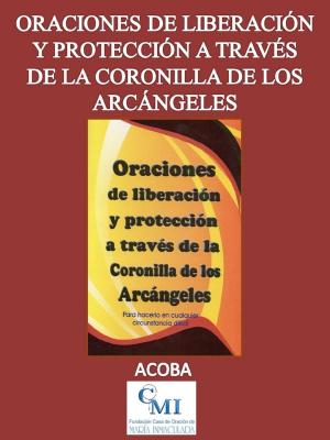 Book cover of Oraciones de liberación y protección a través de la coronilla de los arcángeles