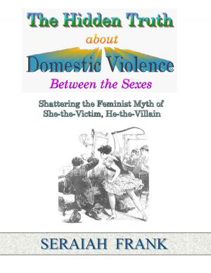 Book cover of The Hidden Truth about Domestic Violence between the Sexes