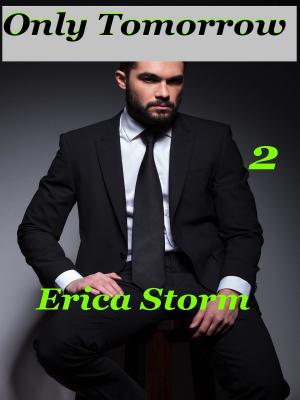 Cover of the book Only Tomorrow (Part 2) by Erica Storm