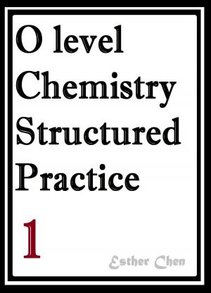 Book cover of O level Chemistry Structured Practice Papers 1