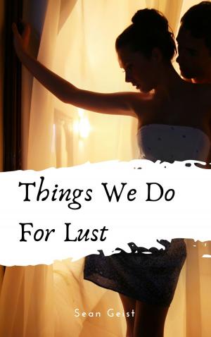 Cover of Things We Do For Lust