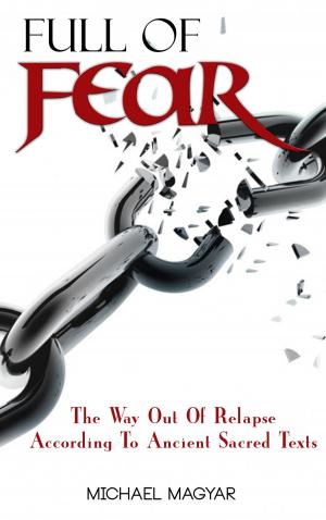 bigCover of the book Full of Fear: The Way Out of Relapse According to Ancient Sacred Texts by 