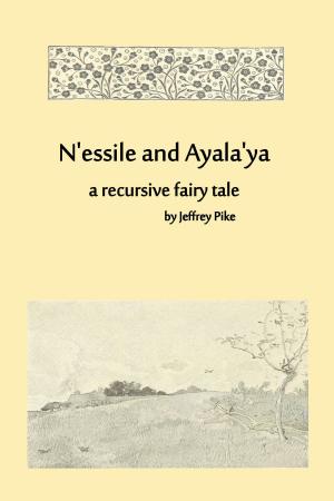 bigCover of the book N'essile and Ayala'ya, a recursive fairy tale by 