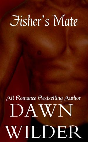 Cover of the book Fisher's Mate by Dawn Wilder