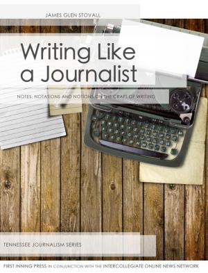Book cover of Writing Like a Journalist