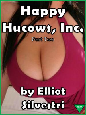 Cover of the book Happy Hucows, Inc. Part Two by Cara Michaels