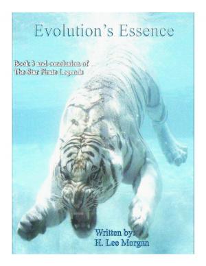 Cover of the book Evolution's Essence (Book 3 and conclusion to the Star Pirate Legends) by Sarah Cass