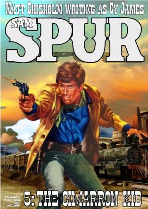 Cover of the book Sam Spur 5: The Cimarron Kid by Matt Chisholm