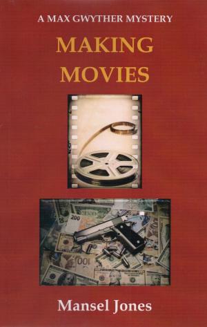 Cover of the book Making Movies by Mansel Jones