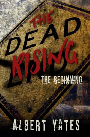 Cover of the book The Dead Rising: The Beginning by F. W. Reitz