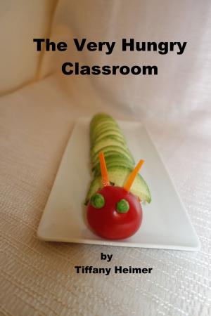 Cover of the book The Very Hungry Classroom by kochen & genießen